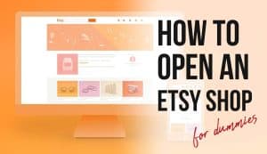 How to Open an Etsy Shop